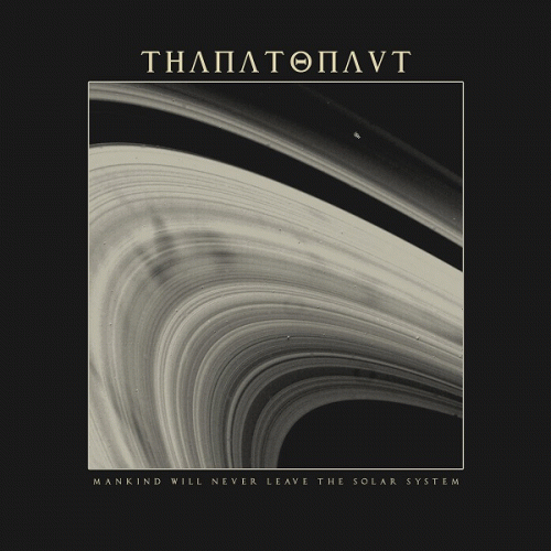 Thanatonaut : Mankind Will Never Leave the Solar System